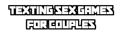 textingsexgamesforcouples.com - Texting Sex Games For Couples